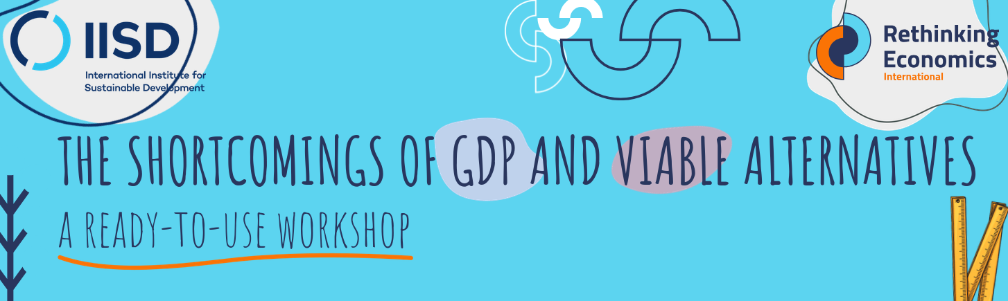 Download the Shortcomings of GDP & Viable Alternatives workshop